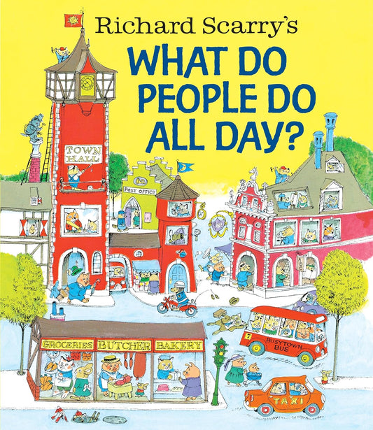 Richard Scarry's What Do People Do All Day?