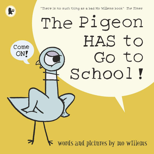 The Pigeon Has To Go To School!